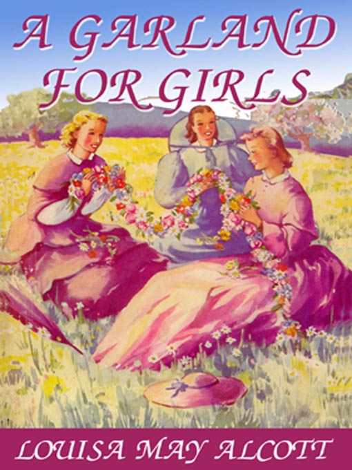 Title details for A Garland for Girls by Louisa May Alcott - Wait list